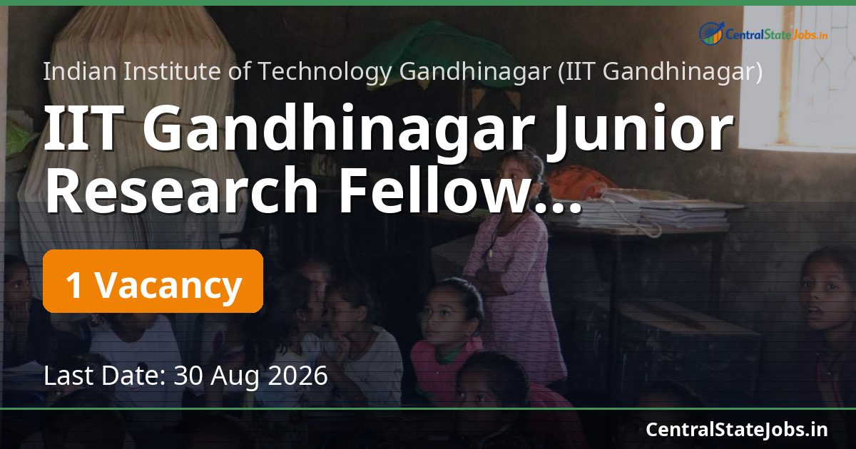 IIT Gandhinagar Junior Research Fellow Recruitment 2026