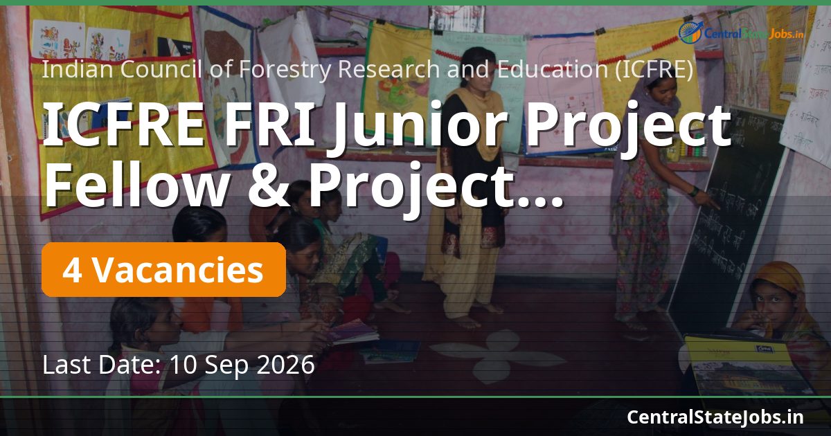 ICFRE FRI Junior Project Fellow & Project Assistant 2026