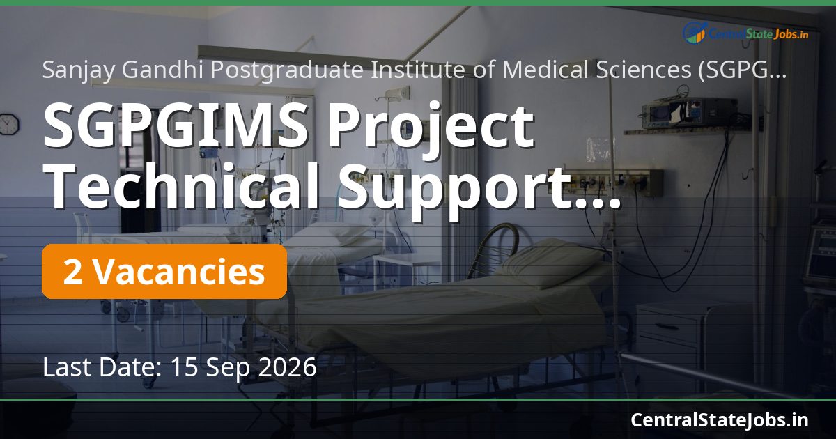 SGPGIMS Project Technical Support Recruitment 2026