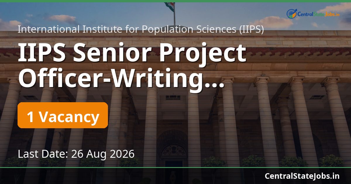 IIPS Senior Project Officer-Writing Recruitment 2026