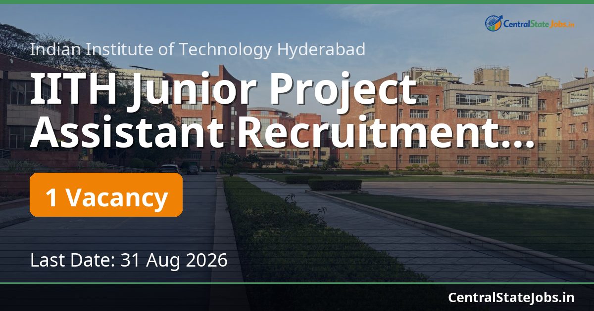 IITH Junior Project Assistant Recruitment 2026