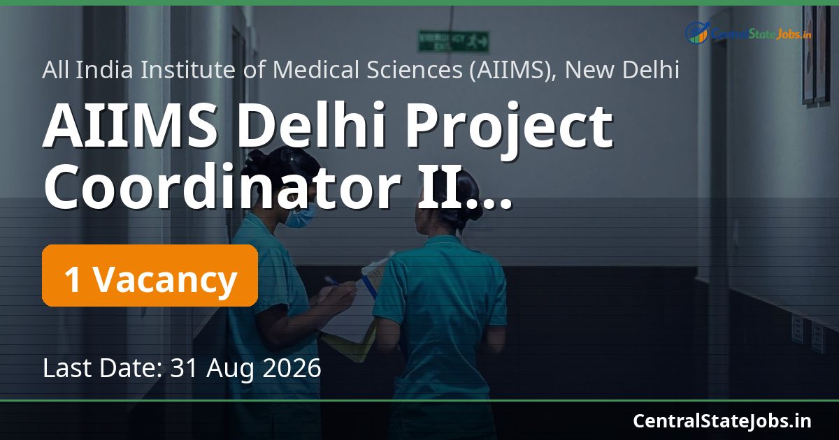 AIIMS Delhi Project Coordinator II Recruitment 2026