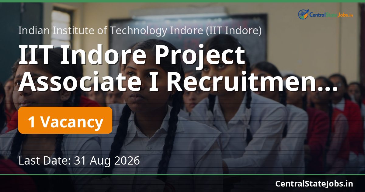 IIT Indore Project Associate I Recruitment 2026