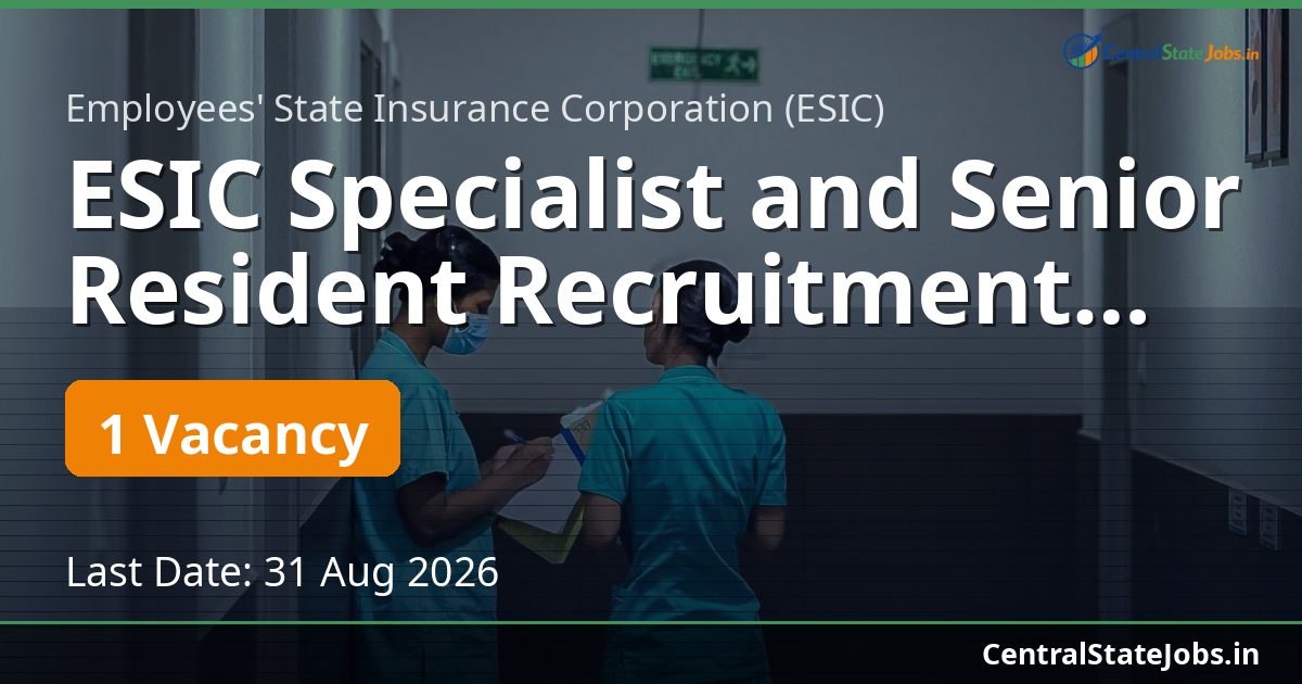 ESIC Specialist and Senior Resident Recruitment 2026