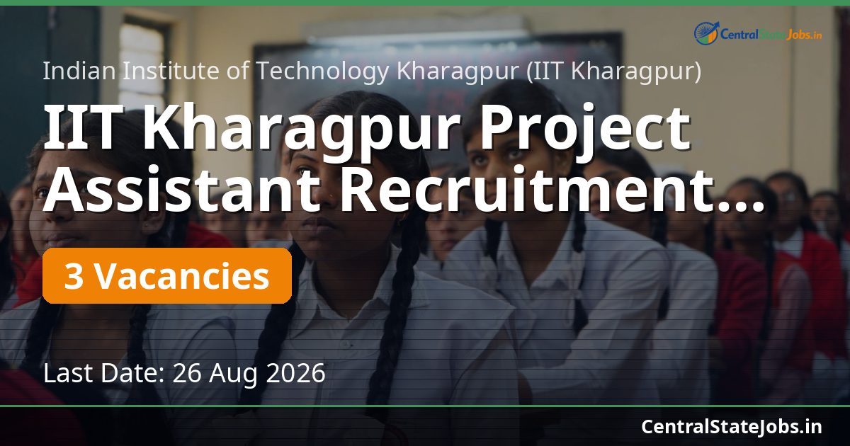 IIT Kharagpur Project Assistant Recruitment 2026