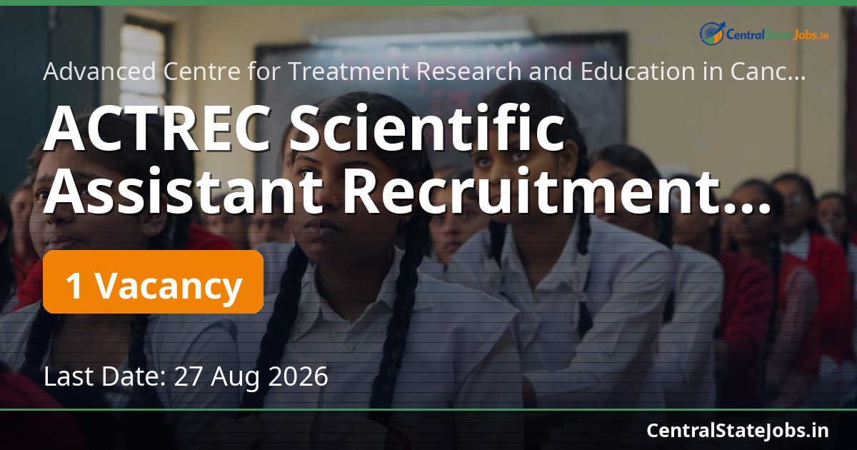 ACTREC Scientific Assistant Recruitment 2026