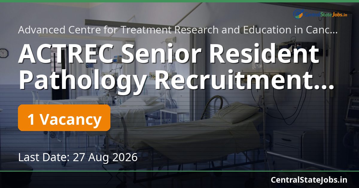 ACTREC Senior Resident Pathology Recruitment 2026