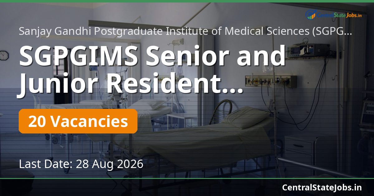 SGPGIMS Senior and Junior Resident Recruitment 2026
