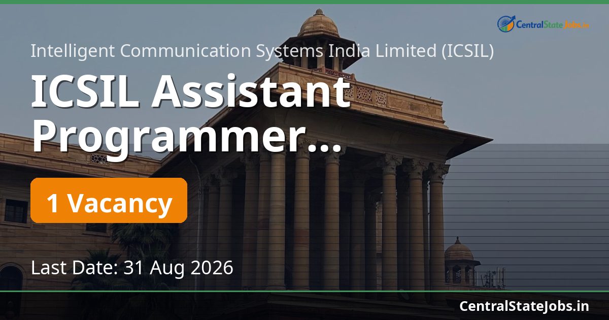 ICSIL Assistant Programmer Recruitment 2026