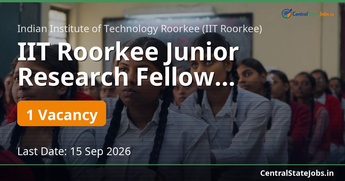 IIT Roorkee Junior Research Fellow Recruitment 2026