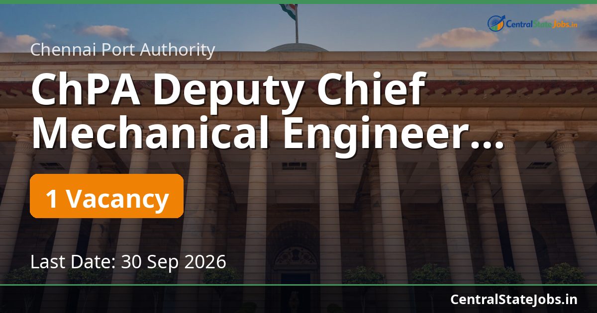 ChPA Deputy Chief Mechanical Engineer Recruitment 2026