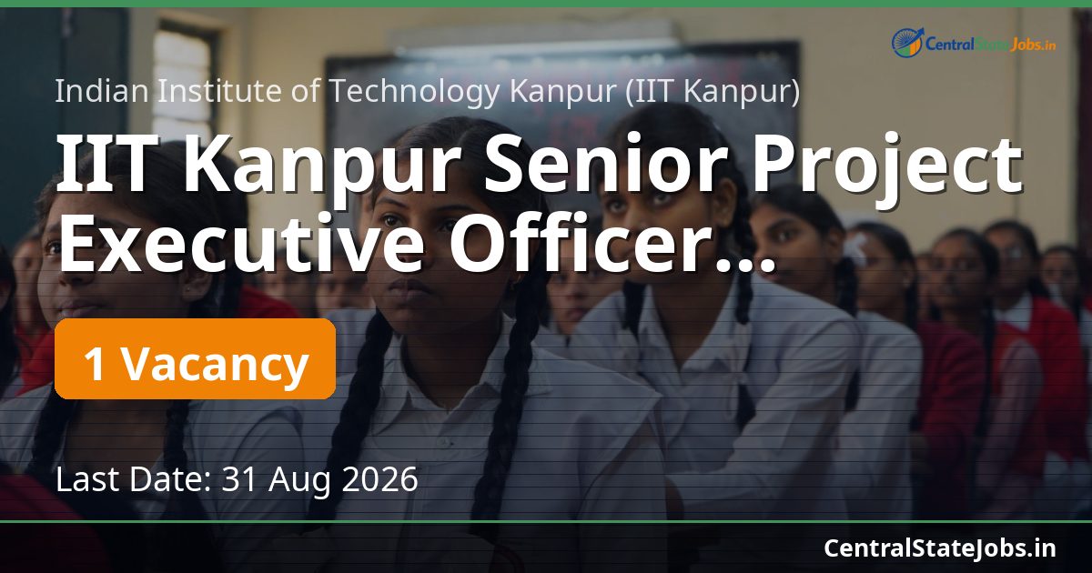 IIT Kanpur Senior Project Executive Officer Recruitment 2026