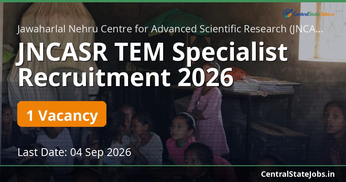 JNCASR TEM Specialist Recruitment 2026