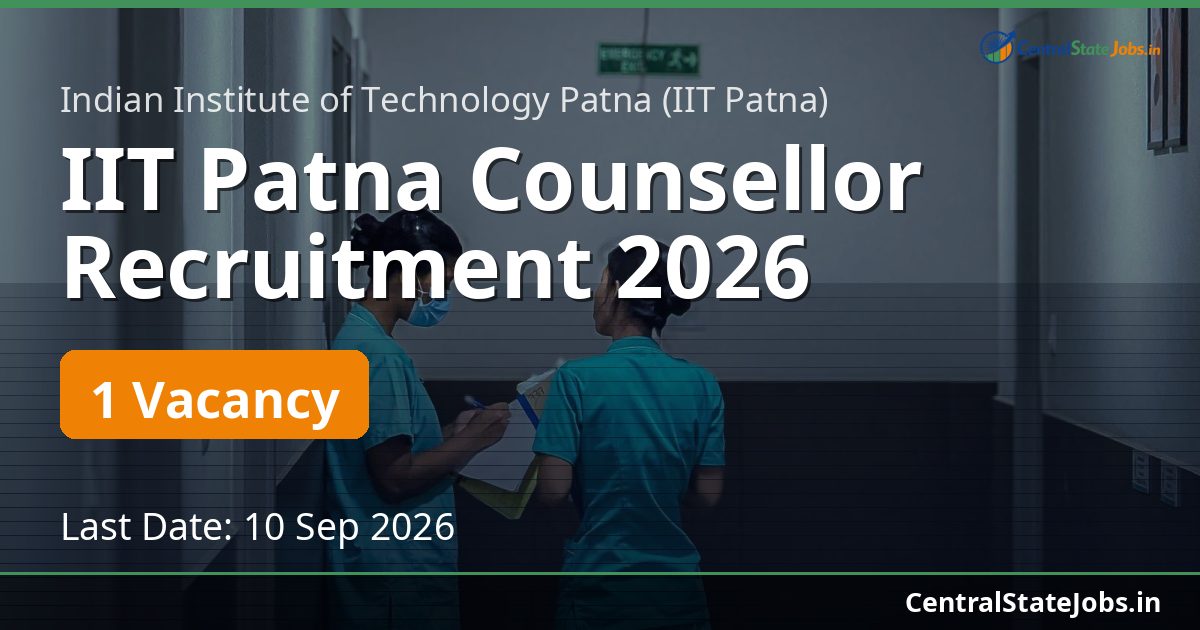 IIT Patna Counsellor Recruitment 2026