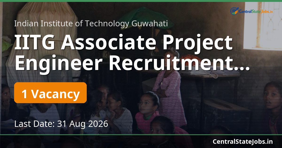 IITG Associate Project Engineer Recruitment 2026