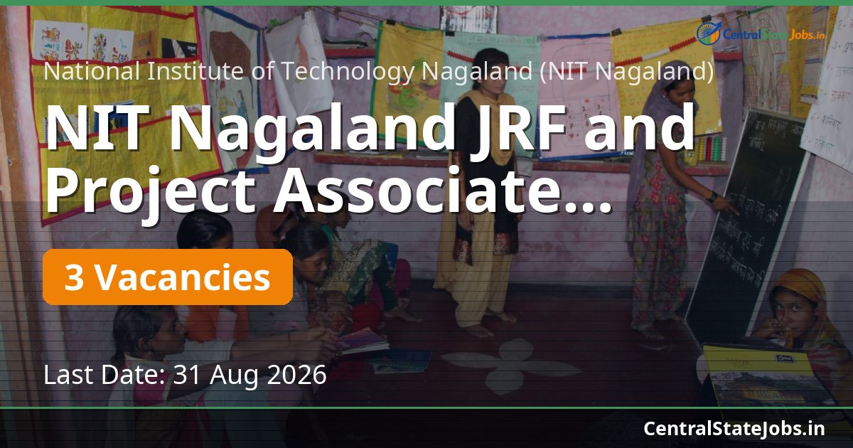 NIT Nagaland JRF and Project Associate Recruitment 2026