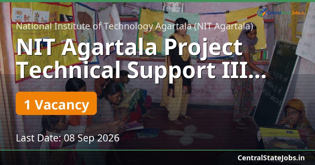 NIT Agartala Project Technical Support III Recruitment 2026
