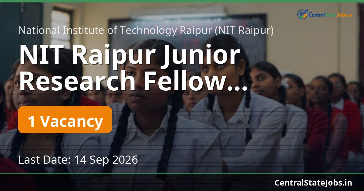 NIT Raipur Junior Research Fellow Recruitment 2026