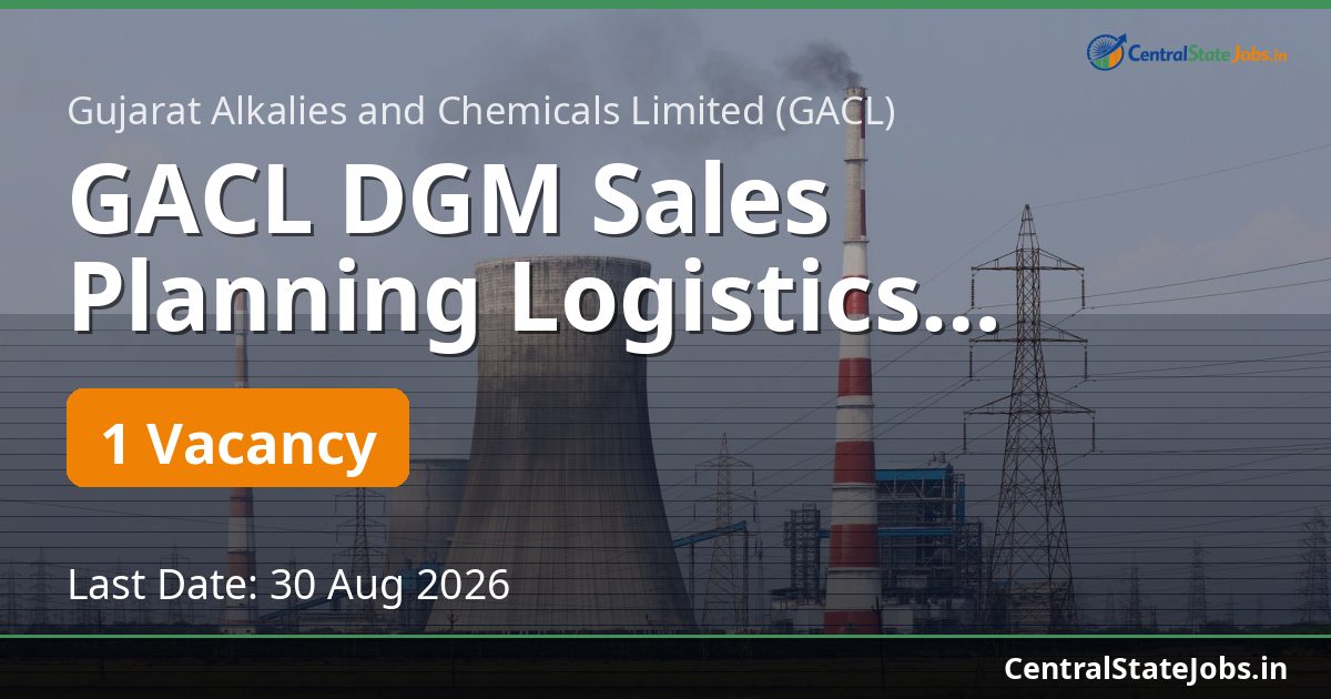 GACL DGM Sales Planning Logistics Recruitment 2026