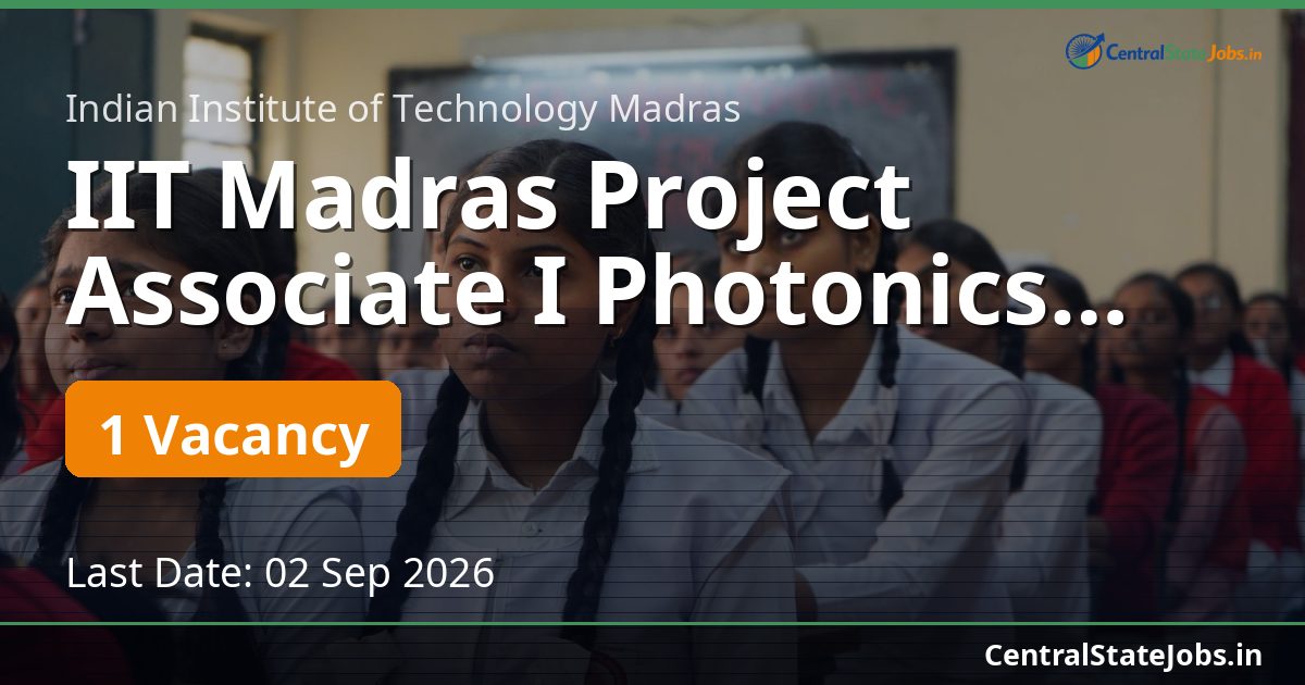 IIT Madras Project Associate I Photonics 2026