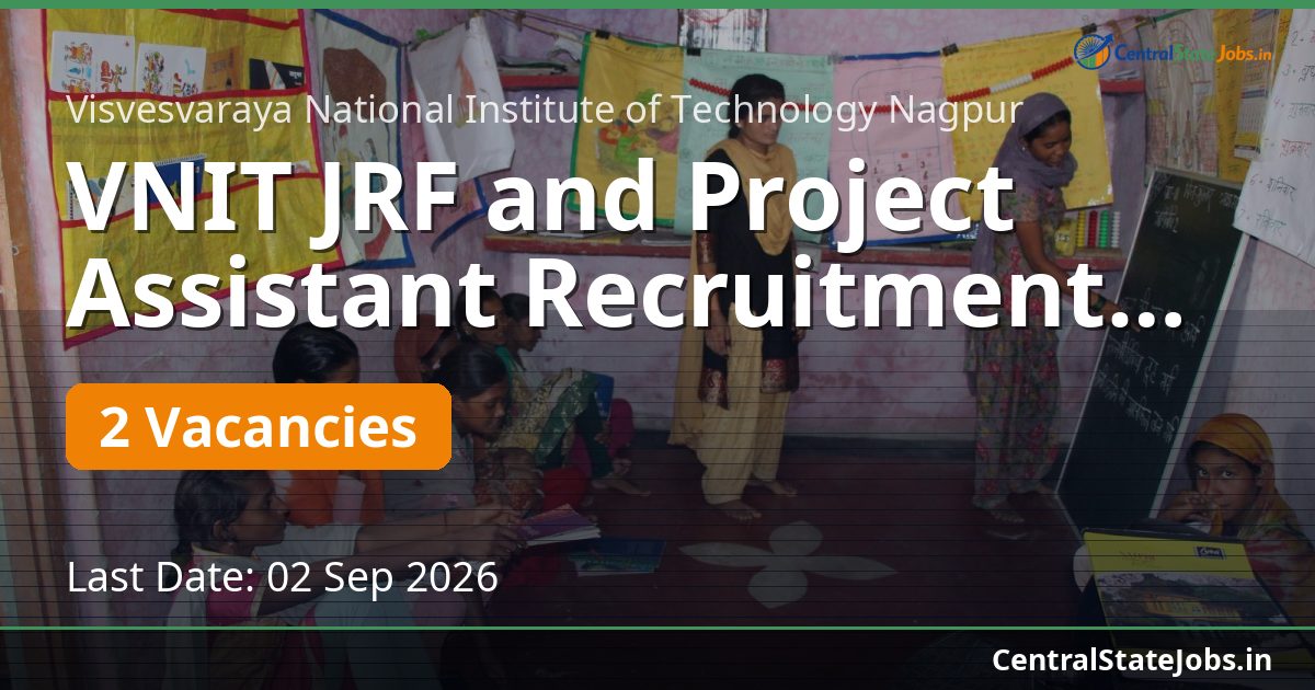 VNIT JRF and Project Assistant Recruitment 2026