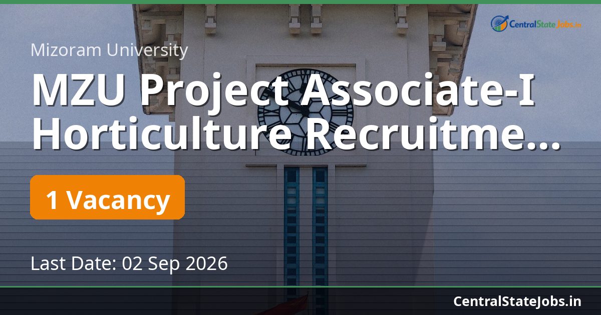 MZU Project Associate-I Horticulture Recruitment 2026