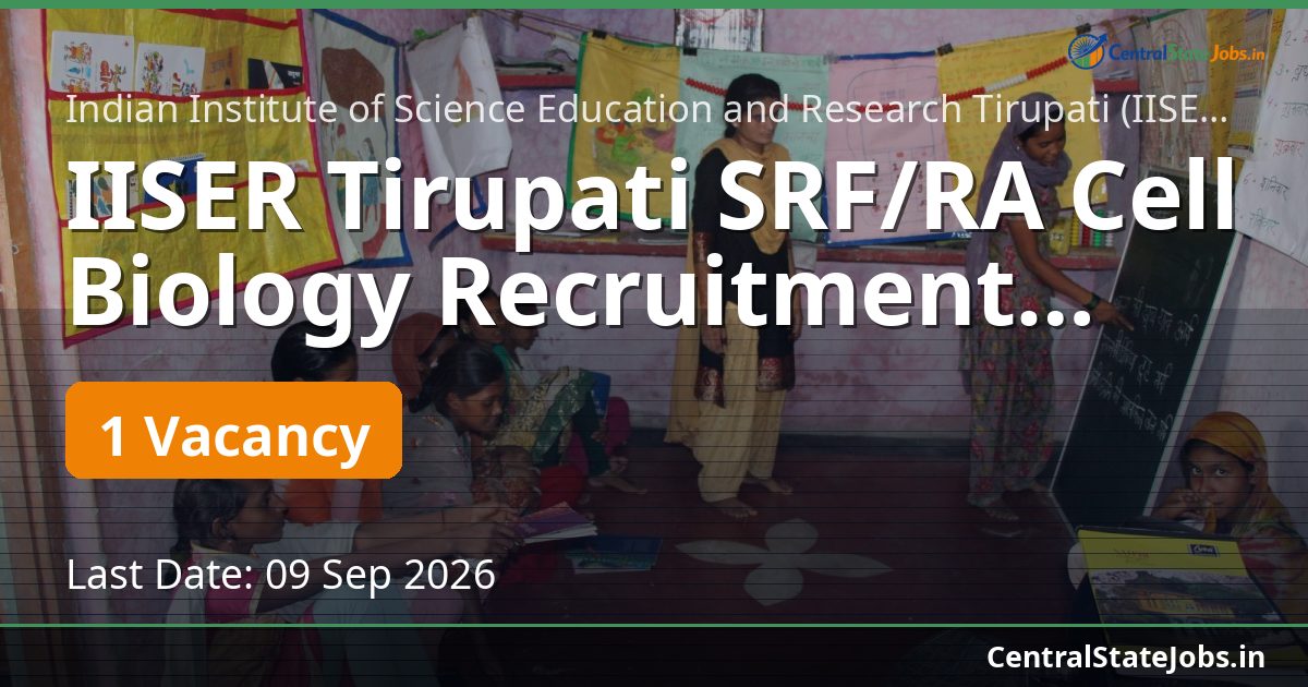 IISER Tirupati SRF/RA Cell Biology Recruitment 2026