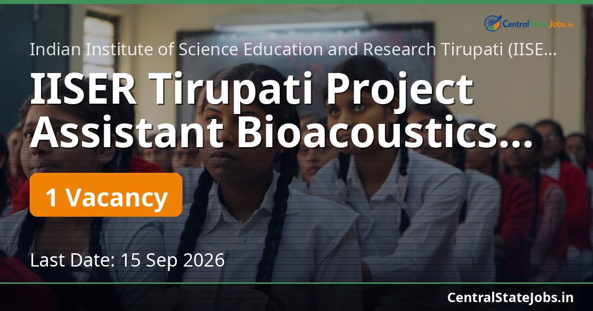 IISER Tirupati Project Assistant Bioacoustics 2026