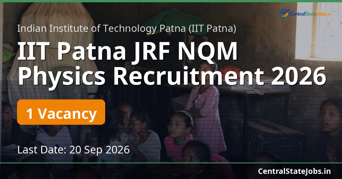 IIT Patna JRF NQM Physics Recruitment 2026
