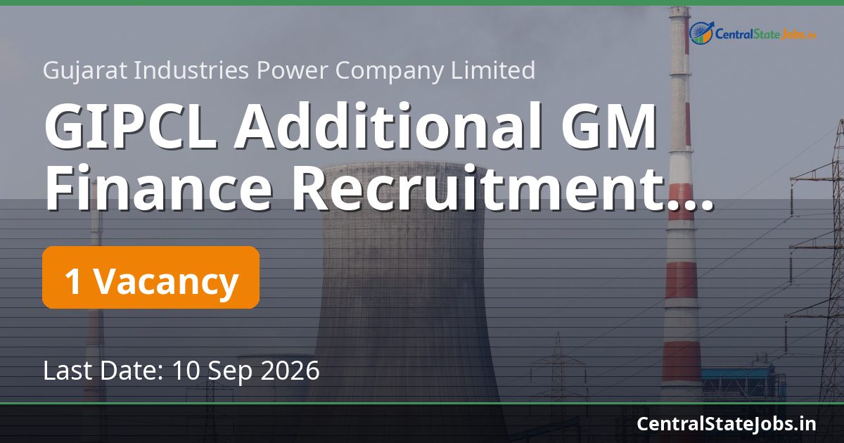 GIPCL Additional GM Finance Recruitment 2026