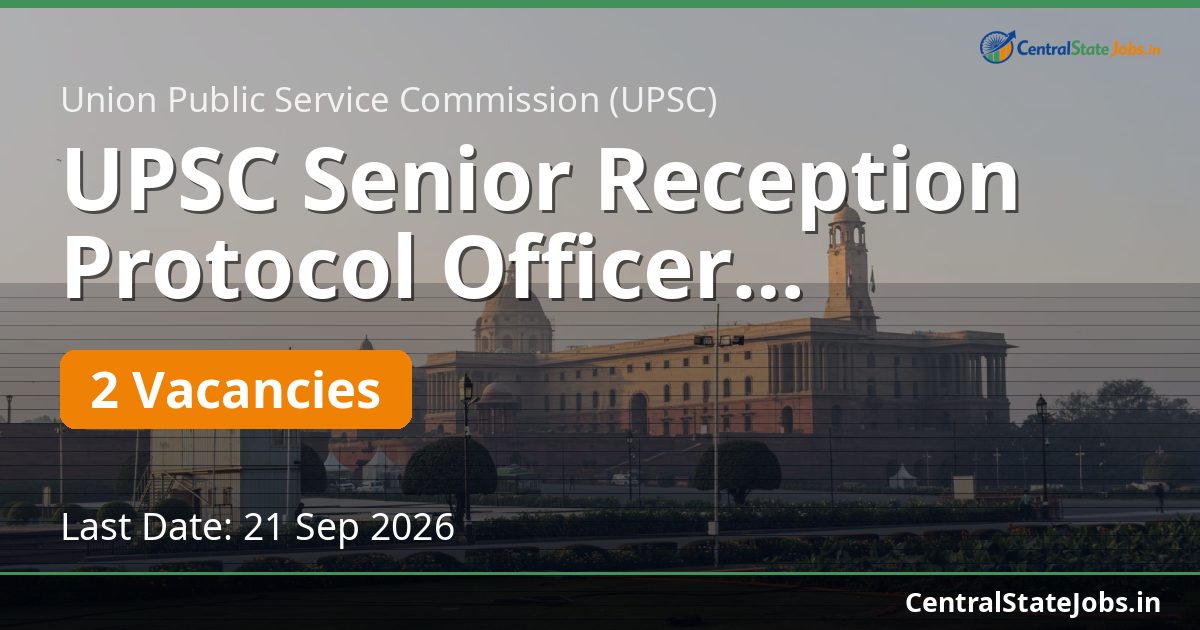 UPSC Senior Reception Protocol Officer Recruitment 2026