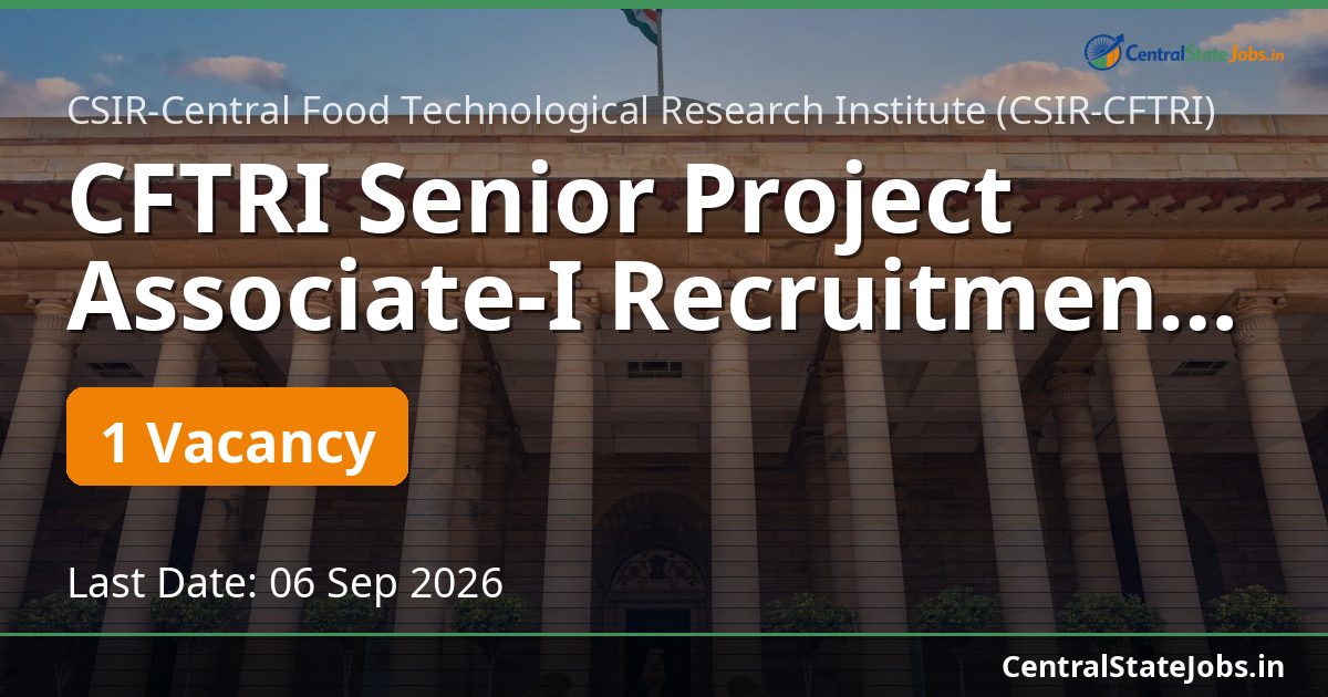 CFTRI Senior Project Associate-I Recruitment 2026