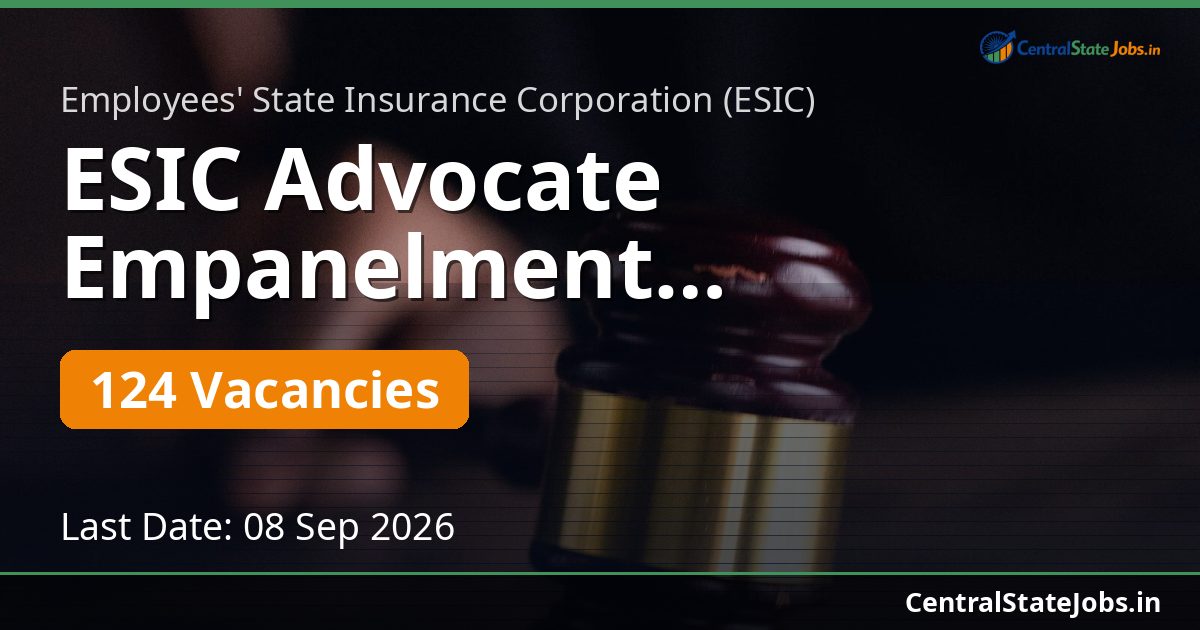 ESIC Advocate Empanelment Recruitment 2026 — 124 Vacancies
