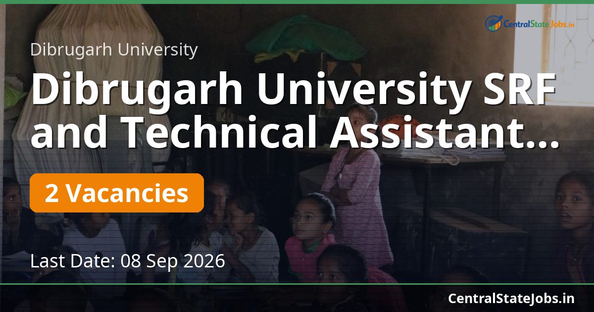 Dibrugarh University SRF and Technical Assistant 2026