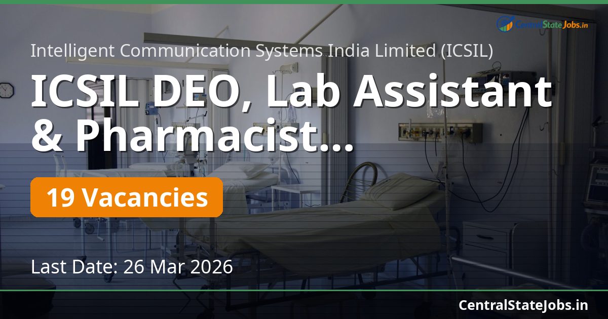 ICSIL DEO, Lab Assistant & Pharmacist Recruitment 2026