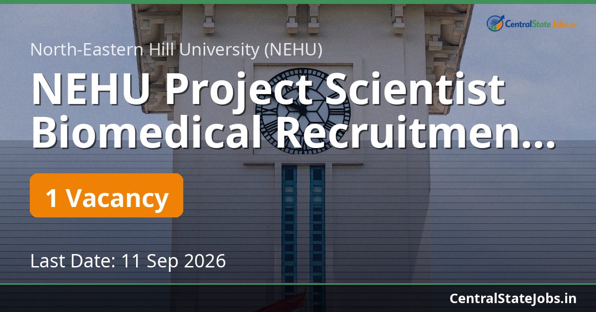 NEHU Project Scientist Biomedical Recruitment 2026