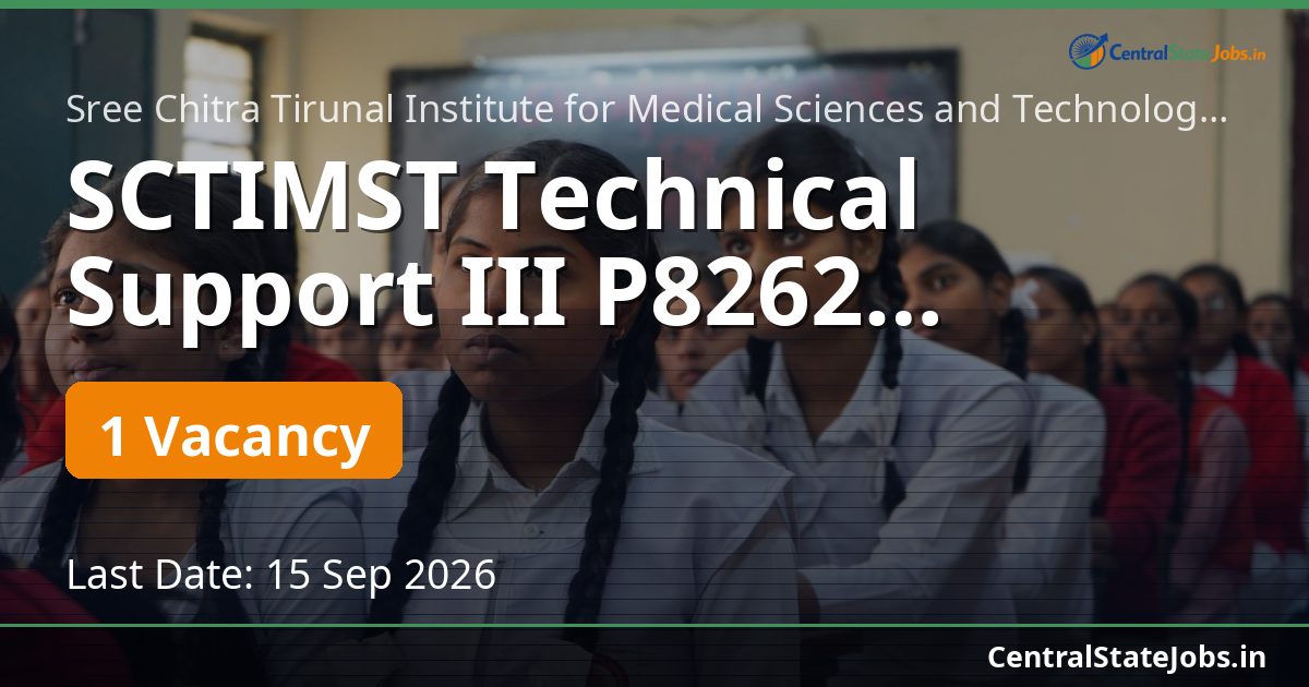SCTIMST Technical Support III P8262 Recruitment 2026