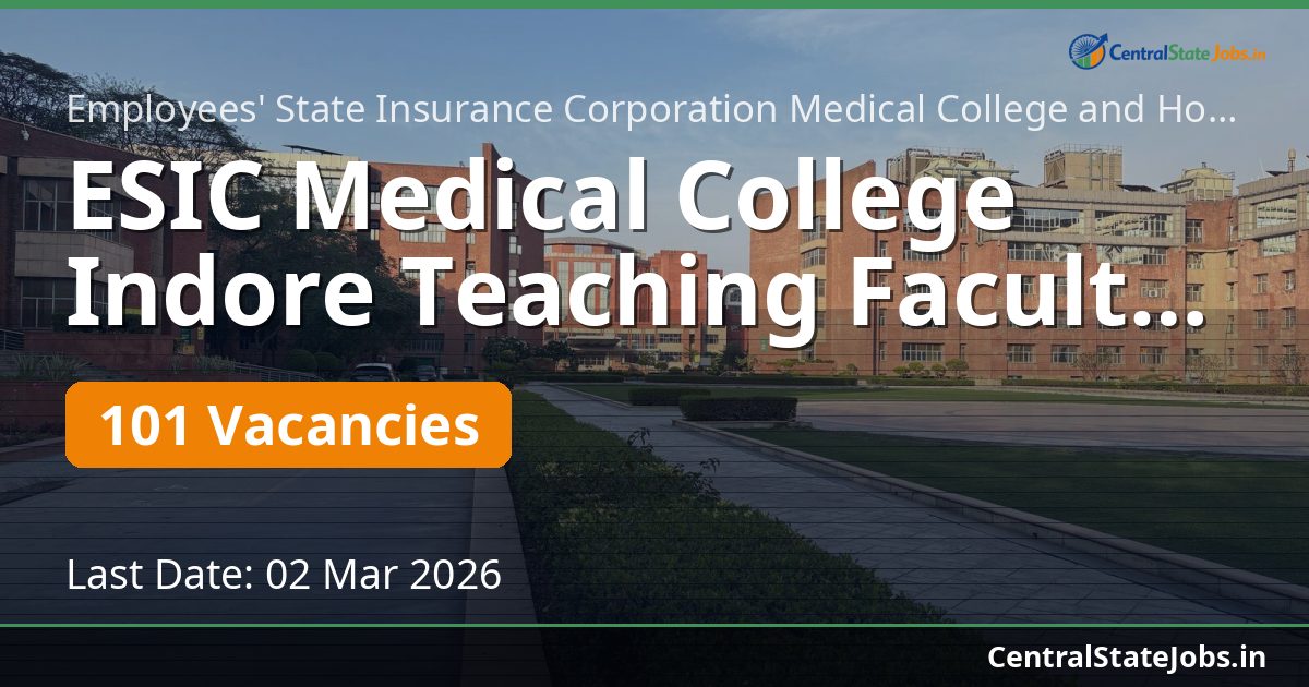 ESIC Medical College Indore Teaching Faculty and Senior Resident Recruitment 2026