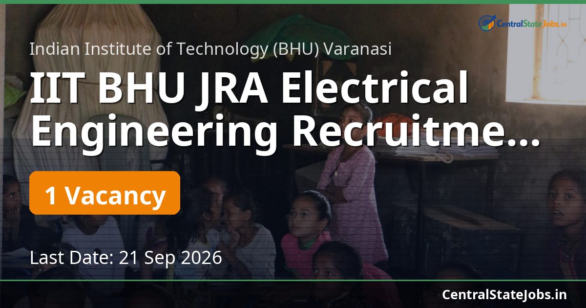 IIT BHU JRA Electrical Engineering Recruitment 2026