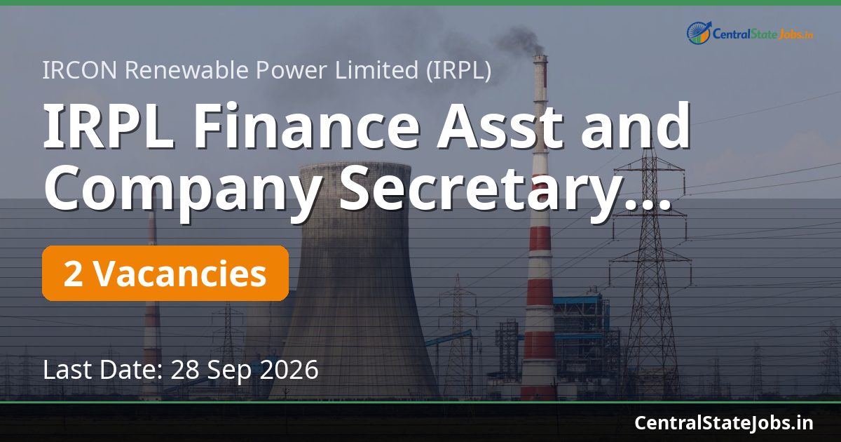 IRPL Finance Asst and Company Secretary Recruitment 2026