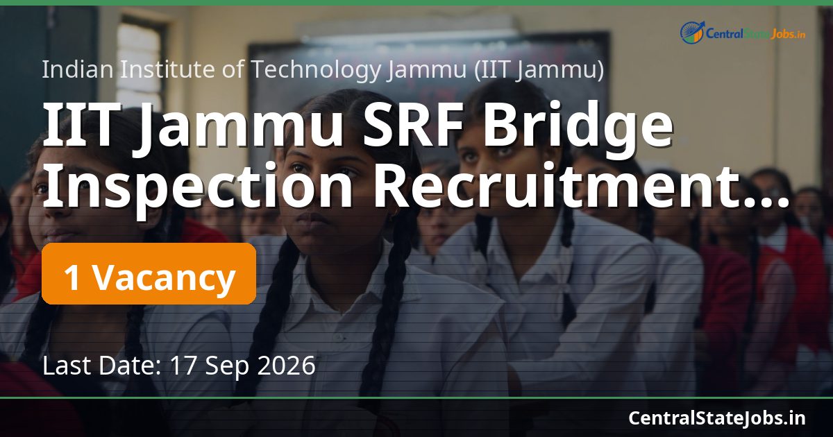 IIT Jammu SRF Bridge Inspection Recruitment 2026
