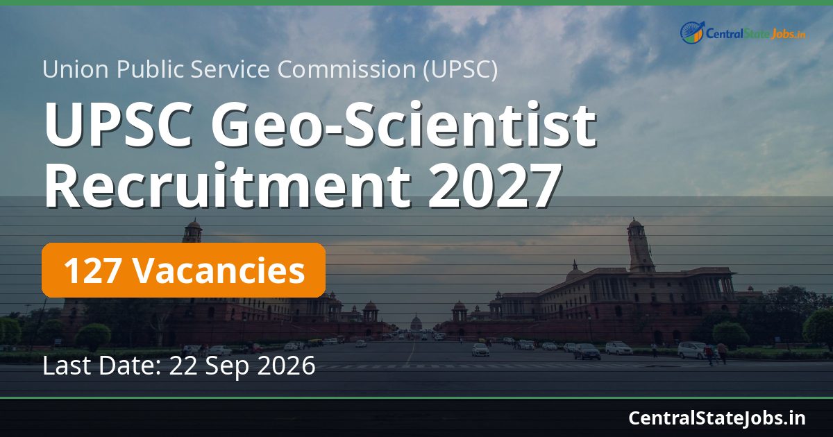 UPSC Geo-Scientist Recruitment 2027 — 127 Vacancies