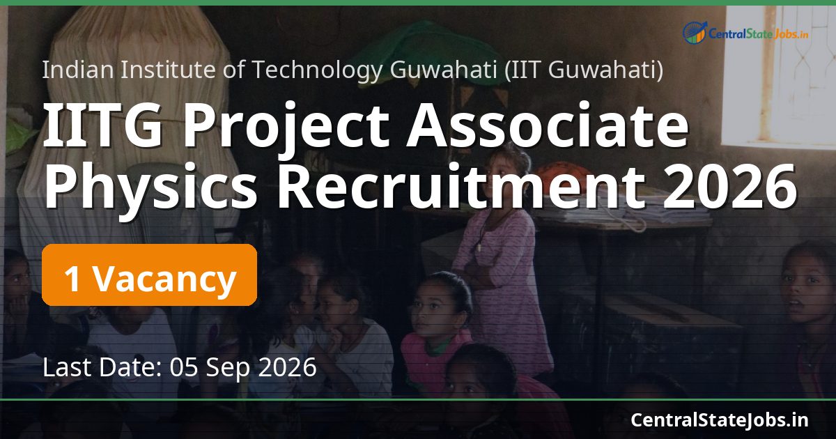 IITG Project Associate Physics Recruitment 2026
