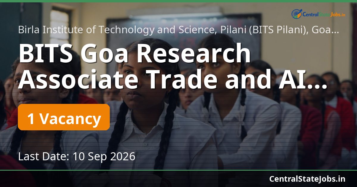 BITS Goa Research Associate Trade and AI 2026