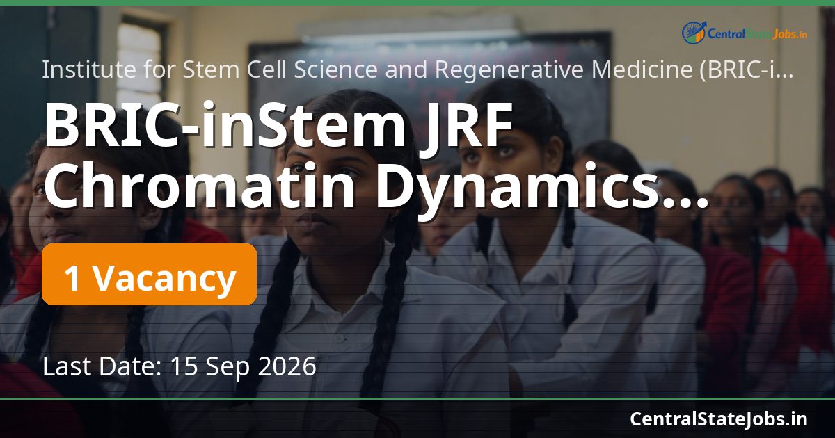 BRIC-inStem JRF Chromatin Dynamics Recruitment 2026