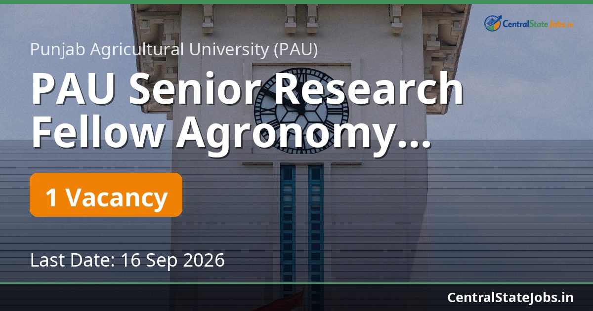 PAU Senior Research Fellow Agronomy Recruitment 2026