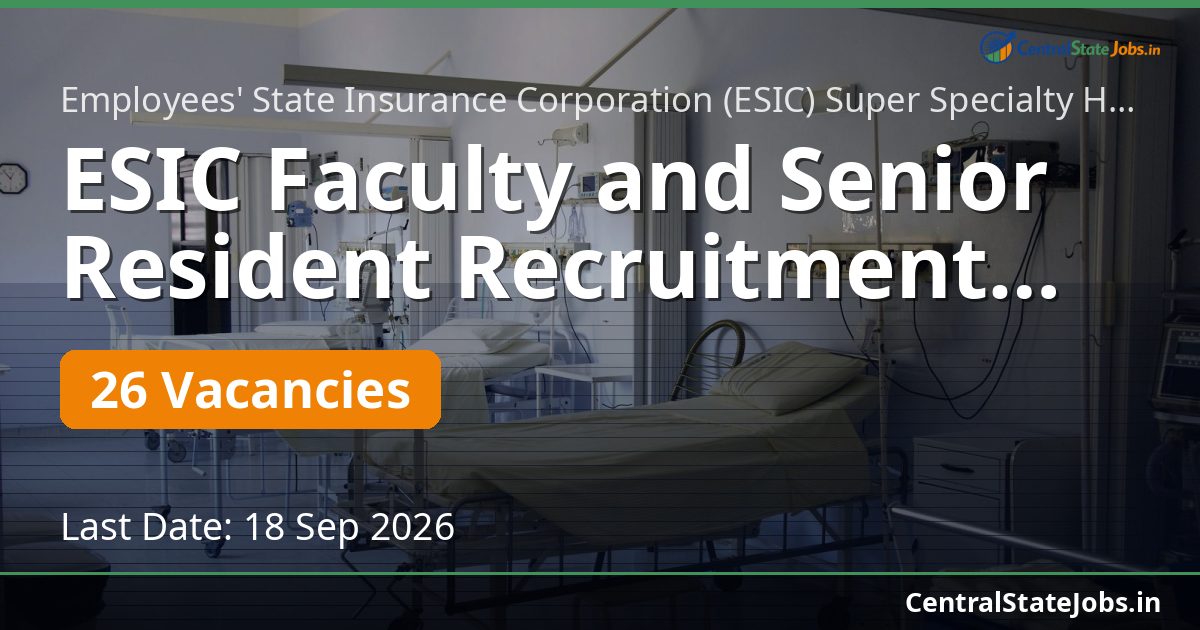 ESIC Faculty and Senior Resident Recruitment 2026