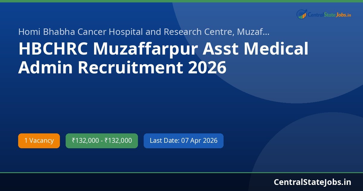 HBCHRC Muzaffarpur Asst Medical Admin Recruitment 2026