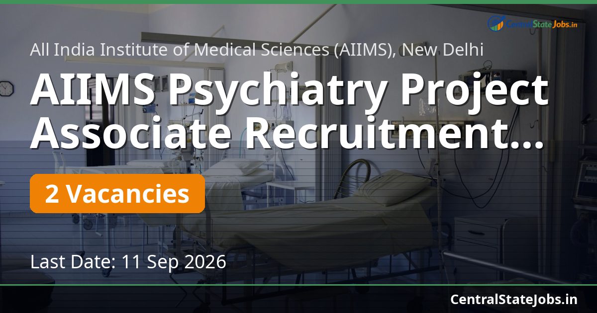 AIIMS Psychiatry Project Associate Recruitment 2026