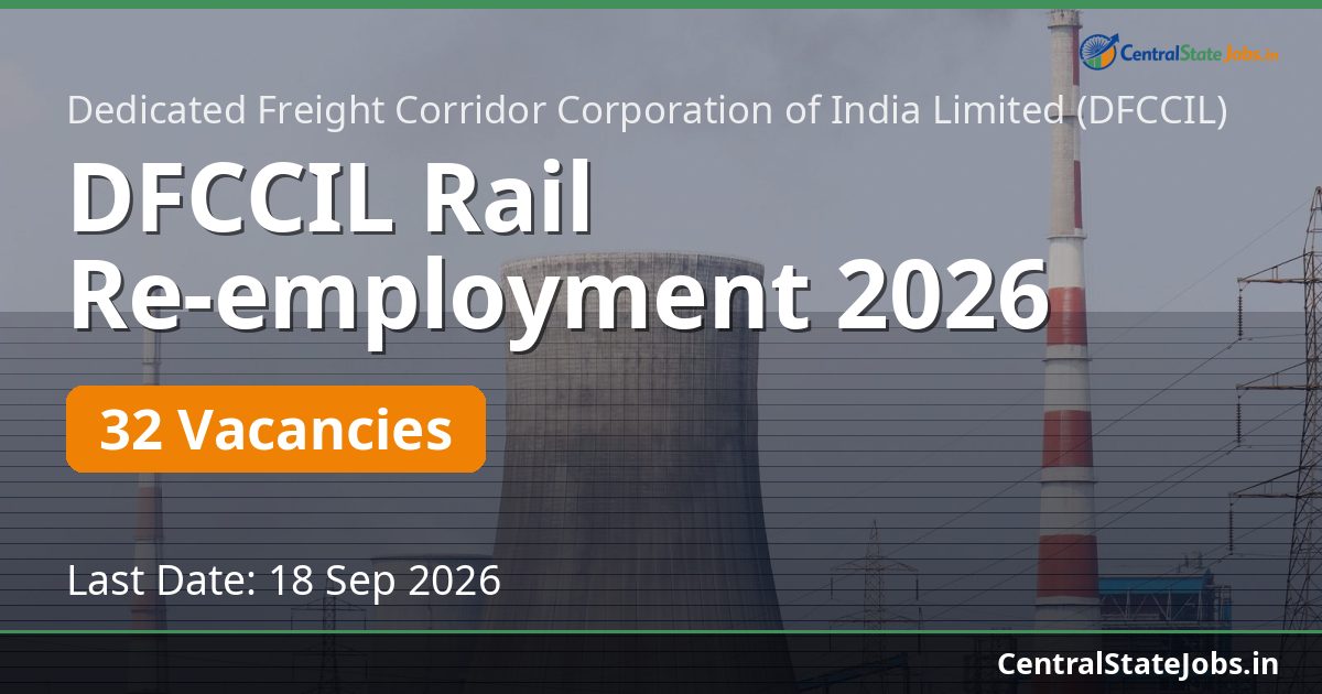 DFCCIL Rail Re-employment 2026 — 32 Vacancies
